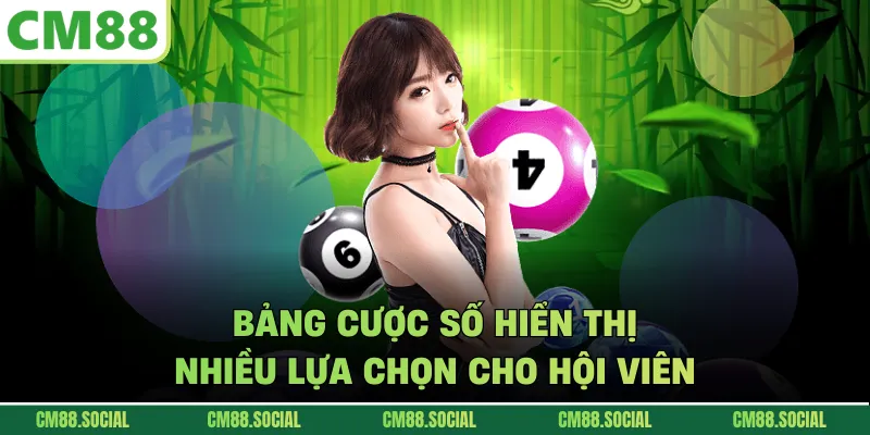  Bảng cược số hiển thị nhiều lựa chọn cho hội viên
