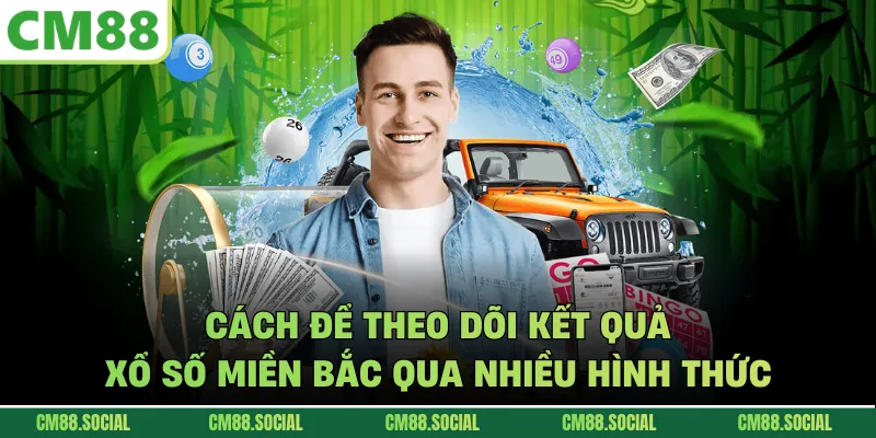 Cách để theo dõi kết quả xổ số miền Bắc qua nhiều hình thức