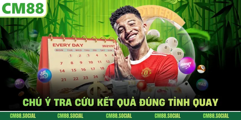 Chú ý tra cứu kết quả đúng tỉnh quay