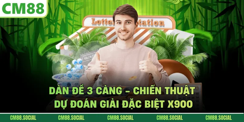 Dàn Đề 3 Càng - Chiến Thuật Dự Đoán Giải Đặc Biệt x900