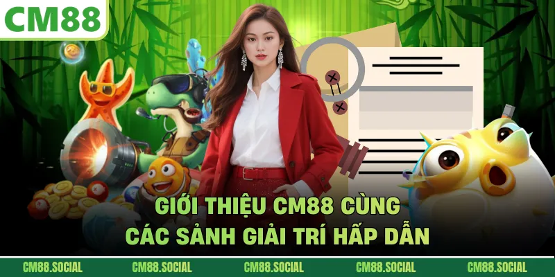 Giới thiệu CM88 cùng các sảnh giải trí hấp dẫn