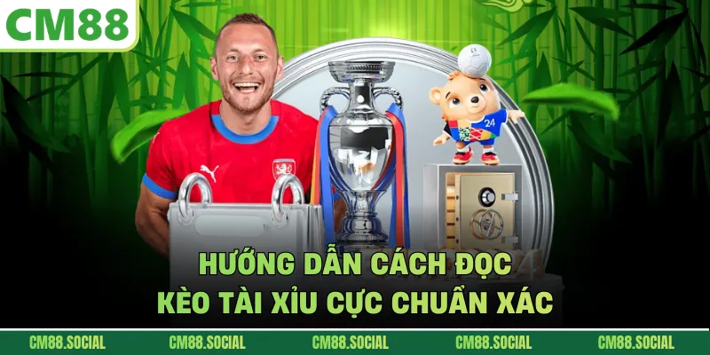Hướng dẫn cách đọc kèo tài xỉu cực chuẩn xác