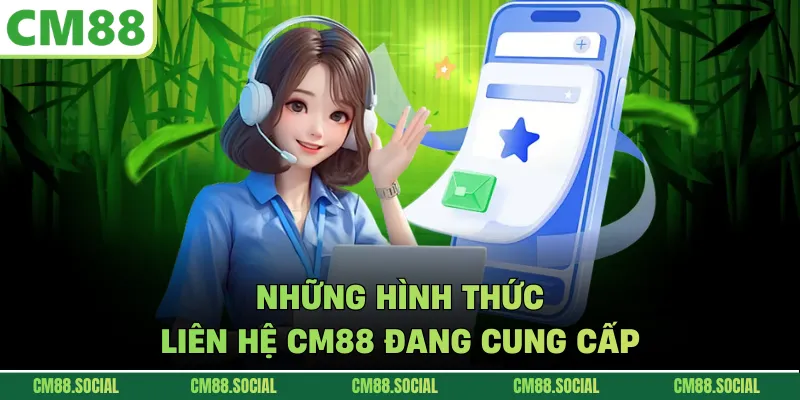 Những hình thức liên hệ CM88 đang cung cấp
